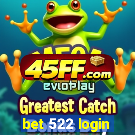 bet 522 login